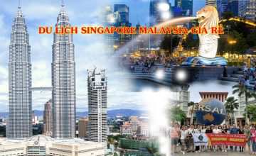 du lịch singapore malaysia gía rẻ